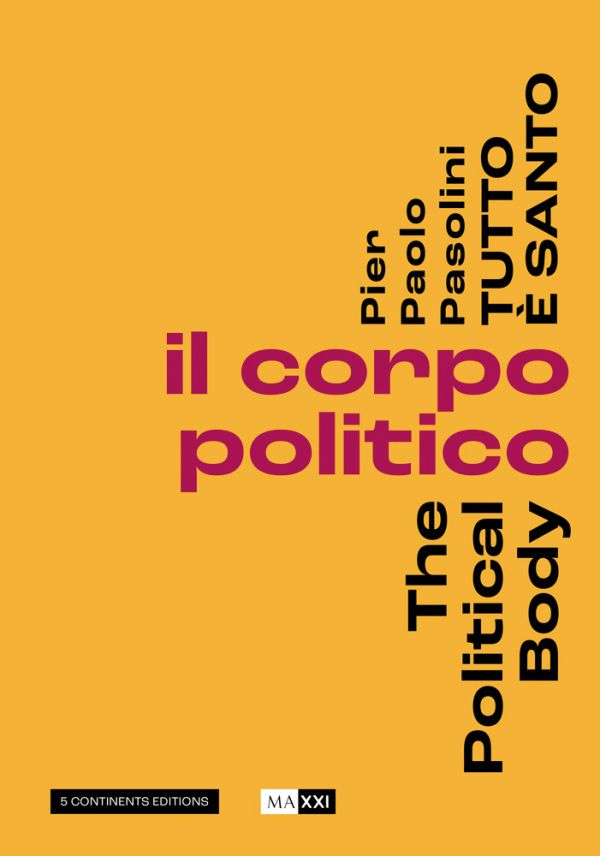 Book cover of Pier Paolo Pasolini, The Political Body. Published by 5 Continents Editions.