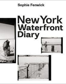Book cover of New York Waterfront Diary, featuring three black and white photographs: sandy beach, man near waters edge, view telescopes. Published by 5 Continents Editions.