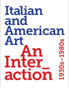 White book cover of Italian and American Art, An Interaction 1930s-1980s, with blue and red font. Published by 5 Continents Editions.
