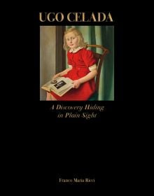 Book cover of Ugo Celada: A Discovery Hiding in Plain Sight, with a painting of a girl in red dress, sitting on a chair with book on lap. Published by Franco Maria Ricci editore.