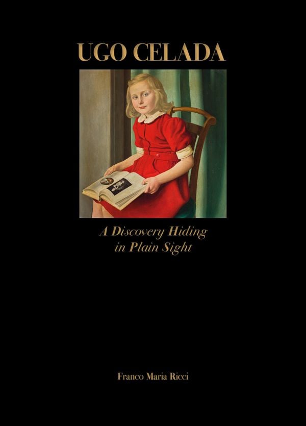 Book cover of Ugo Celada: A Discovery Hiding in Plain Sight, with a painting of a girl in red dress, sitting on a chair with book on lap. Published by Franco Maria Ricci editore.