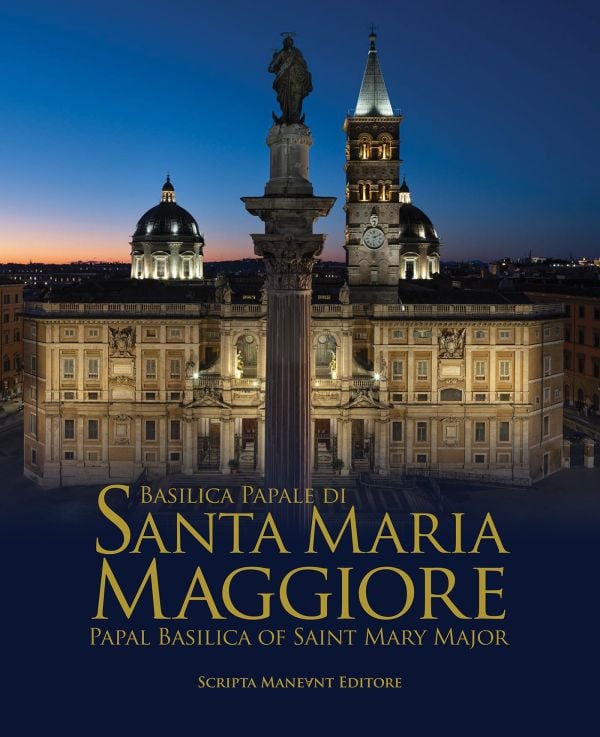 Book cover of The Basilica of Santa Maria Maggiore; featuring the Italian church lit up at night. Published by Scripta Maneant Editori.