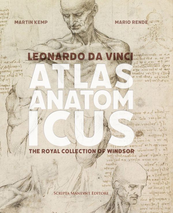 Book cover of Leonardo da Vinci Atlas Anatomicus: The Royal Collection of Windsor; featuring anatomical drawings. Published by Scripta Maneant Editori.