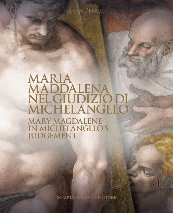 Book cover of Mary Magdalene in Michelangelo's Judgement; featuring detail of the Sistine Chapel fresco. Published by Scripta Maneant Editori.