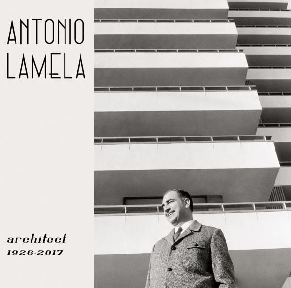 Antonio Lamela, Architect 1926-2017